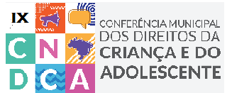  PRORROGAÇÃO DE INSCRIÇÃO - Inscrição para IX Conferência Municipal Lúdica Convencional dos Direitos da Criança e do Ado
